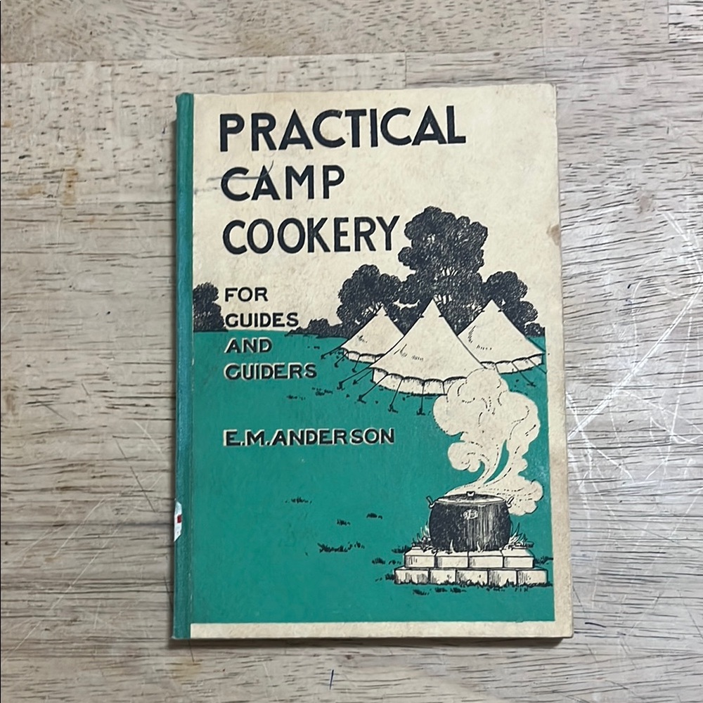 Practical Camp Cookery For Guides and Guiders by E.M. Anderson